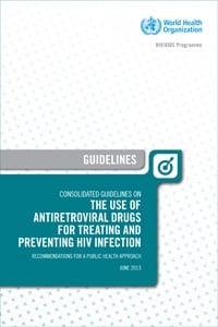 Consolidated guidelines on the use of antiretroviral drugs for treating and preventing HIV infection (2013)