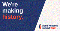 World Hepatitis Summit 2022 - We're making history